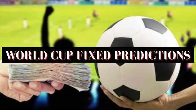 World Cup Fixed Predictions Free Fixed Matches Tips 1x2 Best