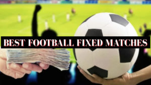 Best football fixed matches