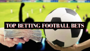 Top betting football bets