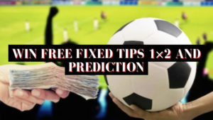 Win free fixed tips 1×2 and prediction