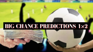 Big chance predictions 1×2
