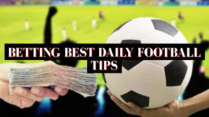 Betting Best Daily Football Tips