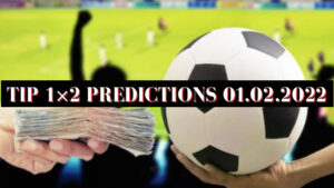 Tip 1×2 Predictions 01.02.2022