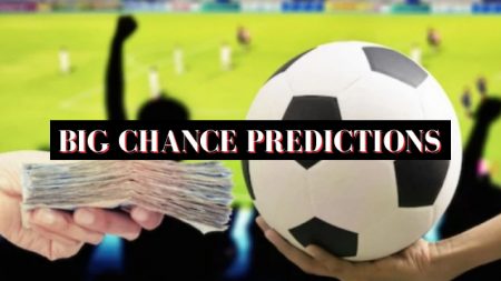 Big chance predictions