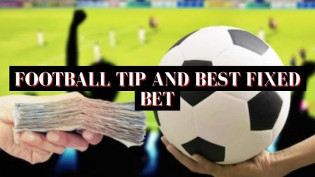 Football Tip and Best Fixed Bet