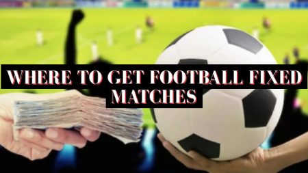 Where to get football fixed matches